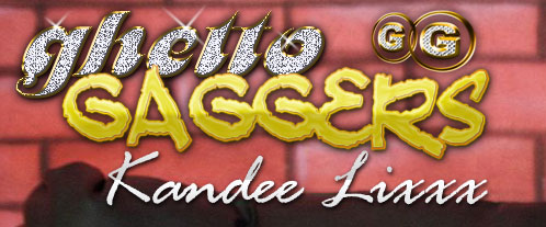 Ghetto Gaggers Kandee Lixxx